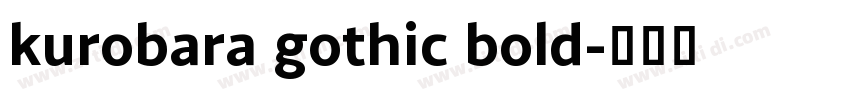 kurobara gothic bold字体转换